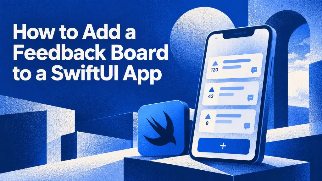 How to Add a Feedback Board to a SwiftUI App (Native SDK)